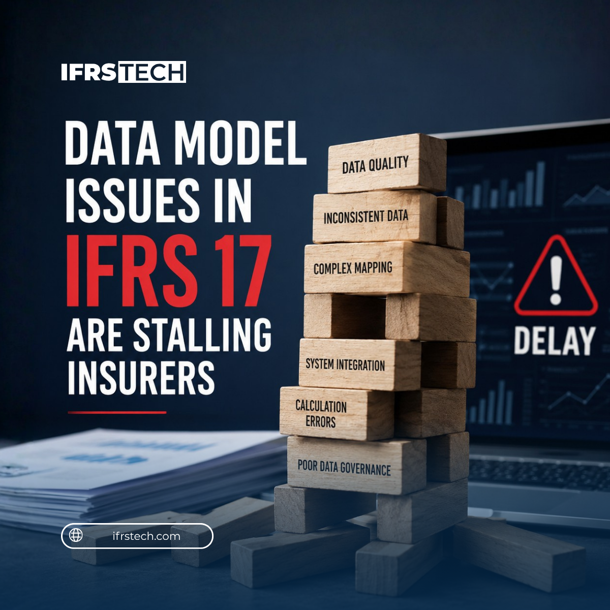 IFRS 17 data model for insurers illustrated with a Jenga tower representing fragile data quality, complex mapping, system integration, and governance issues that delay insurance reporting.
